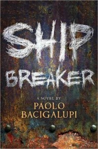 Ship Breaker Ship Breaker by Paolo Bacigalupi