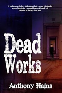 Dead Works by Anthony Hains