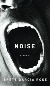 Noise by Brett Garcia Rose