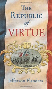 The Republic of Virtue by Jefferson Flanders