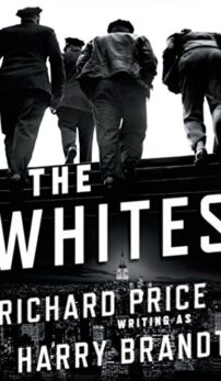 The Whites by Richard Price