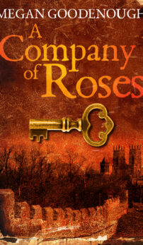 A Company of Roses by Meagan Goodenough