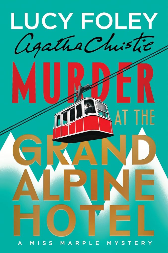 Best Lucy Foley Books - Murder at the Grand Alpine Hotel